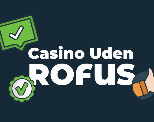 Casino Uden For RoFuS En Guide til Spiloplevelser -52108795