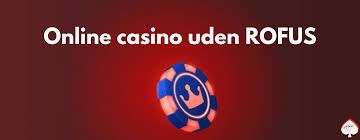 Dansk Casino Uden ROFUS En Guide til Spilogmål