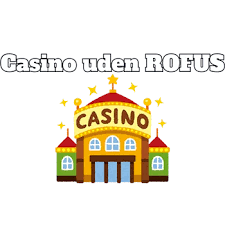 Casino uden ROFUS i 2026 Fremtidens Spilplatforme
